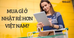 mua-gi-o-nhat-re-hon-viet-nam